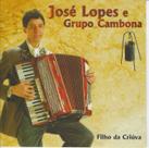 Cd - José Lopes E Grupo Cambona - Filho De Criuva