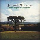 Cd - Juraci Oliveira - Musica Campeira De Caxias Do Sul