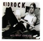 Cd kid rock-early mornin stoned pimp