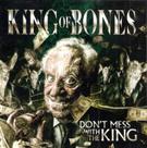Cd King Of Bones - Don't Mess Mith The King