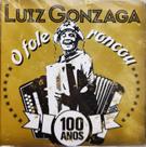 Cd Luiz Gonzaga - O Fole Roncou - 100 Anos - 2012 Cd Luiz Gonzaga - O Fole Roncou - 100 Anos - 2012
