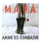 Cd maná - amar es combatir