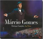 Cd Márcio Gomes - Eternas Canções ao Vivo Cd Márcio Gomes - Eternas Canções ao Vivo