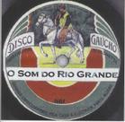CD - O Som do Rio Grande - Disco Gaucho CD - O Som do Rio Grande - Disco Gaucho