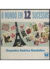 cd orquestra america romantica - o mundo em 12 sucessos