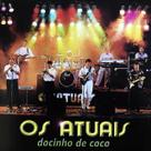 Cd - Os Atuais - Docinho De Coco