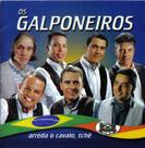 Cd - Os Galponeiros - Arreda O Cavalo, Tchê