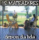 Cd - Os Mateadores - Depois Da Lida