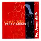 Cd padre jonas abib: consagrados para o mundo