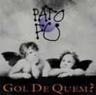 Cd Pato Fu - Gol De Quem