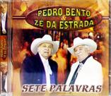 Cd Pedro Bento & Zé Da Estrada - Sete Palavras Cd Pedro Bento & Zé Da Estrada - Sete Palavras