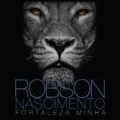 Cd robson nascimento - fortaleza minha - SONY