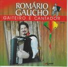 Cd - Romario Gaucho - Gaiteiro e Cantador