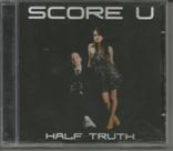 CD - Score U Half Truth