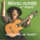 Cd - Sérgio Gomes O Xucro - Sonegando Os Arreios Cd - Sérgio Gomes O Xucro - Sonegando Os Arreios