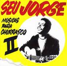 Cd Seu Jorge - Músicas Para Churrasco Vol. 2 Cd Seu Jorge - Músicas Para Churrasco Vol. 2