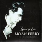 Cd Slave To Love Bryan Ferry The Best Of The Ballads