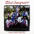 Cd - Tchê Campeiro - Chora, Chora Muié Véia