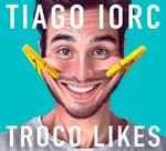 CD Tiago Iorc - Troco Likes - 953076 CD Tiago Iorc - Troco Likes - 953076
