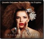Cd Vanessa da Mata - Quando Deixamos - Nossos Beijos na Esquina