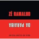 CD Zé Ramalho Da Paraíba - Um Dia Antes Da Vida CD Zé Ramalho Da Paraíba - Um Dia Antes Da Vida