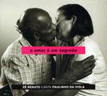 Cd Zé Renato Canta Paulinho Da Viola - O Amor É Um Segredo