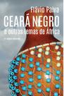 Ceará negro e outros temas de África Ceará negro e outros temas de África