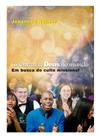 Celebrando deus no mundo - em busca do culto missional - EDITORA ESPERANÇA