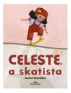 Celeste, a Skatista