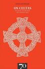 Celtas, os: da idade do bronze aos nossos dias - EDICOES 70