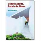 Centro espirita, escola de almas - NOVO SER