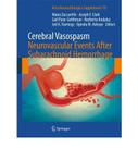 Cerebral vasospasm: neurovascular events after subarachnoid hemorrhage - SPRINGER (IMPORT) Cerebral vasospasm: neurovascular events after subarachnoid hemorrhage - SPRINGER (IMPORT)
