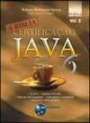 Certificaçao java 6 - vol. 2 - pratica