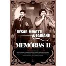 Cesar Menotti E Fabiano - Memorias 2 - dvd