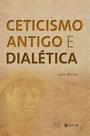 Ceticismo antigo e dialetica - 7 LETRAS