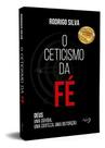 Ceticismo da Fé, O Ceticismo da Fé, O