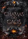 CHAMAS DO CAOS - Legado dos Nove Reinos - Amelia Hutchins CHAMAS DO CAOS - Legado dos Nove Reinos - Amelia Hutchins