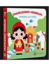 Chapeuzinho vermelho - aprenda as cores - vol. 1