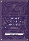 Chaves Ocultas Da Ascensão Chaves Ocultas Da Ascensão