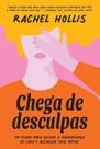 Chega De Desculpas - Um Plano Para Deixar a Insegurança De Lado e Alcançar Suas Metas