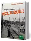 Chegou a tua vez, moleque!