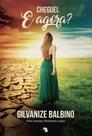 CHEGUEI. E AGORA Autor: BALBINO, GILVANIZE - VIDA E CONSCIENCIA CHEGUEI. E AGORA Autor: BALBINO, GILVANIZE - VIDA E CONSCIENCIA