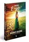 Cheguei. E agora l Desenv Pessoal l Gilvanize Balbino