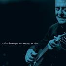Chico Buarque - Caravanas Ao Vivo Dvd + Cd