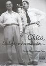 Chico, Diálogos e Recordações... - Clarim