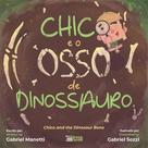 Chico e o osso de Dinossauro - INVERSO Chico e o osso de Dinossauro - INVERSO
