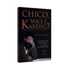 Chico, Você é Kardec - EME