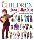 CHILDREN JUST LIKE ME - 1ª EDIÇÃO - 2016 - DORLING KINDERSLEY USA