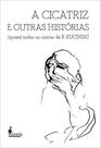 Cicatriz e outras histórias, A: (quase) todos os contos de B. Kucinski - ALAMEDA