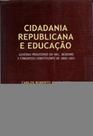 Cidadania republicana e educação: Governo provisório do Mal. Deodoro e congresso constituinte de 1890-1891 Cidadania republicana e educação: Governo provisório do Mal. Deodoro e congresso constituinte de 1890-1891